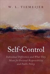 Self-Control: Individual Differences and What They Mean for Personal Responsibility and Public Policy цена и информация | Книги по социальным наукам | 220.lv