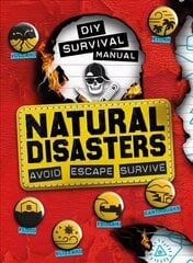 DIY Survival Manual: Natural Disasters: Avoid. Escape. Survive. cena un informācija | Grāmatas pusaudžiem un jauniešiem | 220.lv