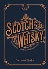 Scotch Whisky: The Essential Guide for Single Malt Lovers цена и информация | Книги рецептов | 220.lv