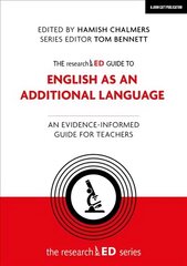 researchED Guide to English as an Additional Language: An evidence-informed guide for teachers: An evidence-informed guide for teachers цена и информация | Книги по социальным наукам | 220.lv