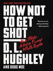 How Not to Get Shot: And Other Advice From White People: And Other Advice From White People цена и информация | Книги по социальным наукам | 220.lv
