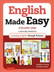 English Made Easy Volume One: British Edition: A New ESL Approach: Learning English Through Pictures Special Edition, Volume 1 цена и информация | Учебный материал по иностранным языкам | 220.lv