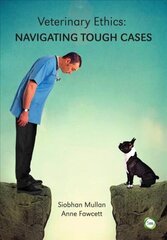 Veterinary Ethics: Navigating Tough Cases cena un informācija | Ekonomikas grāmatas | 220.lv