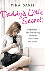 Daddy's Little Secret: Pregnant at 14 and there's only one man who can be the father cena un informācija | Biogrāfijas, autobiogrāfijas, memuāri | 220.lv
