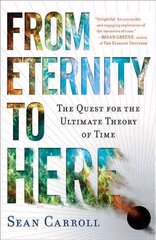 From Eternity to Here: The Quest for the Ultimate Theory of Time cena un informācija | Ekonomikas grāmatas | 220.lv