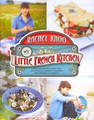 My Little French Kitchen: Over 100 recipes from the mountains, market squares and shores of France cena un informācija | Pavārgrāmatas | 220.lv
