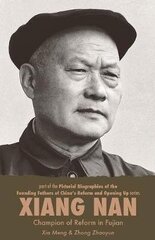 Xiang Nan, Champion of Reform in Fujian cena un informācija | Biogrāfijas, autobiogrāfijas, memuāri | 220.lv