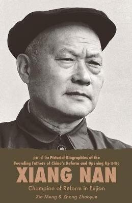 Xiang Nan, Champion of Reform in Fujian цена и информация | Biogrāfijas, autobiogrāfijas, memuāri | 220.lv