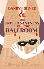Dandy Gilver and the Unpleasantness in the Ballroom цена и информация | Фантастика, фэнтези | 220.lv