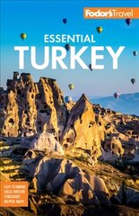 Fodor's Essential Turkey 2nd edition cena un informācija | Ceļojumu apraksti, ceļveži | 220.lv