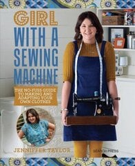 Girl with a Sewing Machine: The No-Fuss Guide to Making and Adapting Your Own Clothes цена и информация | Книги об искусстве | 220.lv