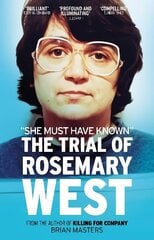 She Must Have Known: The Trial Of Rosemary West cena un informācija | Biogrāfijas, autobiogrāfijas, memuāri | 220.lv