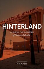 Hinterland: America's New Landscape of Class and Conflict cena un informācija | Sociālo zinātņu grāmatas | 220.lv