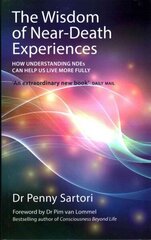 Wisdom of Near Death Experiences: How Understanding NDEs Can Help Us Live More Fully cena un informācija | Pašpalīdzības grāmatas | 220.lv