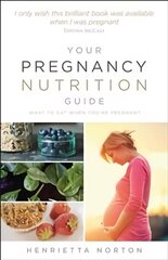 Your Pregnancy Nutrition Guide: What to eat when you're pregnant cena un informācija | Pašpalīdzības grāmatas | 220.lv