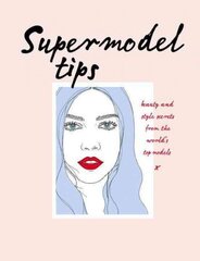 Supermodel Tips: Runway secrets from the world's top models cena un informācija | Pašpalīdzības grāmatas | 220.lv