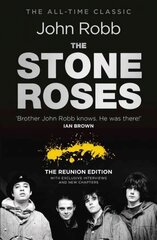 Stone Roses And The Resurrection of British Pop: The Reunion Edition цена и информация | Книги об искусстве | 220.lv