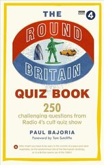 Round Britain Quiz Book: 250 challenging questions from Radio 4's cult quiz show cena un informācija | Grāmatas par veselīgu dzīvesveidu un uzturu | 220.lv