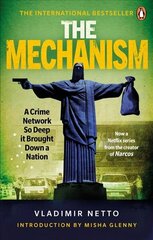 Mechanism: A Crime Network So Deep it Brought Down a Nation цена и информация | Биографии, автобиографии, мемуары | 220.lv