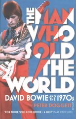Man Who Sold The World: David Bowie And The 1970s cena un informācija | Mākslas grāmatas | 220.lv