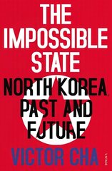 Impossible State: North Korea, Past and Future цена и информация | Книги по социальным наукам | 220.lv