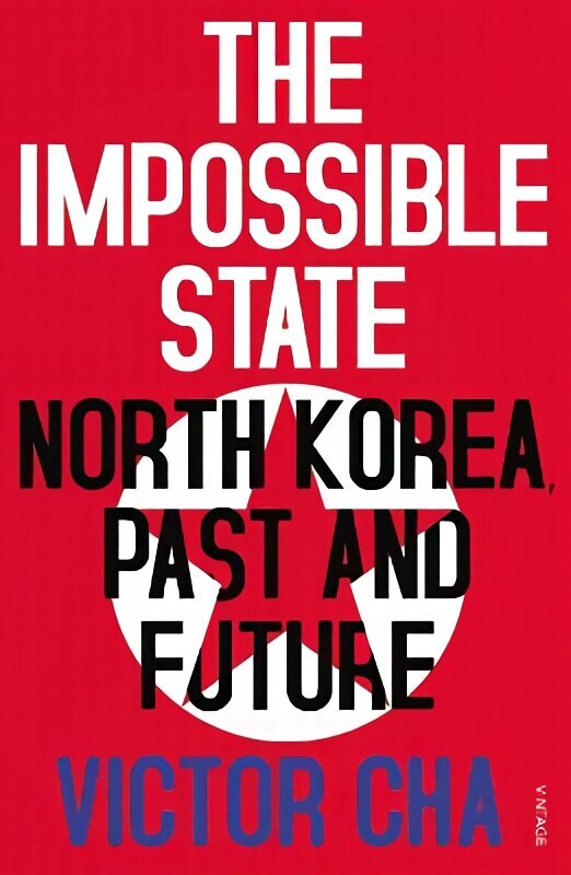 Impossible State: North Korea, Past and Future цена и информация | Sociālo zinātņu grāmatas | 220.lv