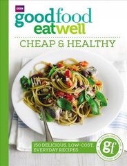 Good Food Eat Well: Cheap and Healthy cena un informācija | Pavārgrāmatas | 220.lv