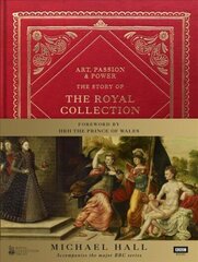 Art, Passion & Power: The Story of the Royal Collection cena un informācija | Mākslas grāmatas | 220.lv