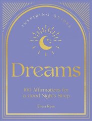 Dreams: 100 Affirmations for a Good Night's Sleep, Volume 2 cena un informācija | Pašpalīdzības grāmatas | 220.lv