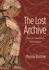 Lost Archive: Traces of a Caliphate in a Cairo Synagogue cena un informācija | Garīgā literatūra | 220.lv