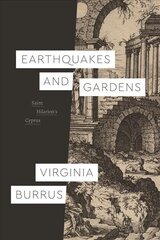 Earthquakes and Gardens: Saint Hilarion's Cyprus цена и информация | Духовная литература | 220.lv