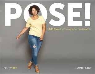 Pose!: 1,000 Poses for Photographers and Models цена и информация | Книги по фотографии | 220.lv