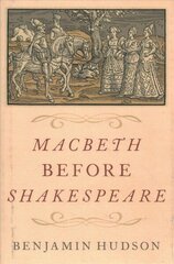 Macbeth before Shakespeare цена и информация | Исторические книги | 220.lv