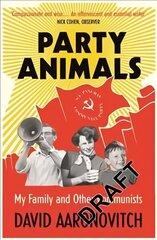 Party Animals: My Family and Other Communists цена и информация | Биографии, автобиогафии, мемуары | 220.lv