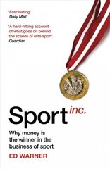 Sport Inc.: Why money is the winner in the business of sport цена и информация | Книги о питании и здоровом образе жизни | 220.lv