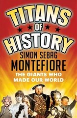 Titans of History: The Giants Who Made Our World cena un informācija | Vēstures grāmatas | 220.lv