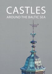 Castles aroun the Baltic Sea цена и информация | Энциклопедии, справочники | 220.lv