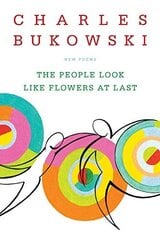 People Look Like Flowers At Last : New Poems, The цена и информация | Романы | 220.lv