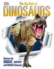 Big Book of Dinosaurs : Discover the Biggest, Fastest, and Fiercest Dinosaurs, the cena un informācija | Romāni | 220.lv