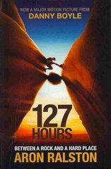 127 Hours: Between a Rock and a Hard Place цена и информация | Биографии, автобиографии, мемуары | 220.lv