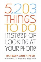 5,203 Things to Do Instead of Looking at Your Phone cena un informācija | Pašpalīdzības grāmatas | 220.lv