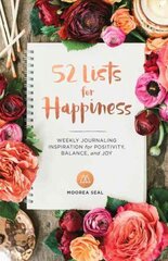 52 Lists For Happiness: Weekly Journaling Inspiration for Positivity, Balance, and Joy cena un informācija | Pašpalīdzības grāmatas | 220.lv