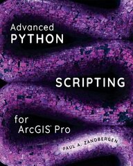 Advanced Python Scripting for ArcGIS Pro цена и информация | Книги по социальным наукам | 220.lv