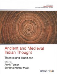 Ancient and Medieval Indian Thought: Themes and Traditions cena un informācija | Sociālo zinātņu grāmatas | 220.lv