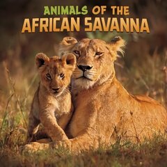 Animals of the African Savanna цена и информация | Книги для подростков и молодежи | 220.lv