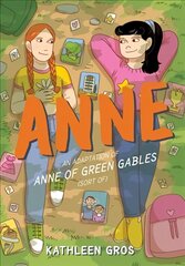 Anne: An Adaptation of Anne of Green Gables (Sort Of) цена и информация | Книги для подростков и молодежи | 220.lv