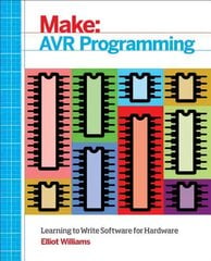 AVR Programming: Get Under the Hood of the Avr Microcontroller Family cena un informācija | Ekonomikas grāmatas | 220.lv