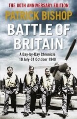 Battle of Britain: A day-to-day chronicle, 10 July-31 October 1940 цена и информация | Исторические книги | 220.lv