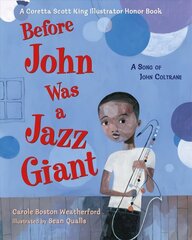 Before John Was a Jazz Giant: A Song of John Coltrane цена и информация | Книги для подростков и молодежи | 220.lv