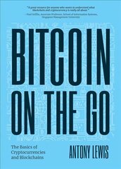 Bitcoin on the Go: The Basics of Bitcoins and Blockchains Condensed cena un informācija | Ekonomikas grāmatas | 220.lv